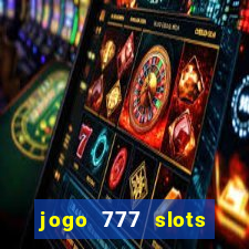 jogo 777 slots paga mesmo